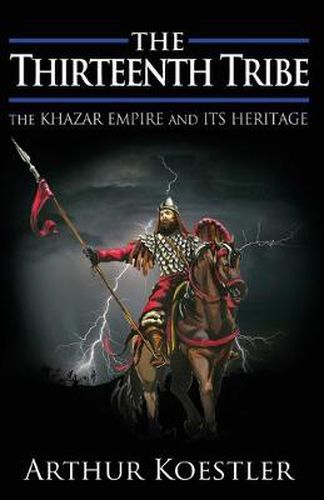 The Thirteenth Tribe: The Khazar Empire and its Heritage