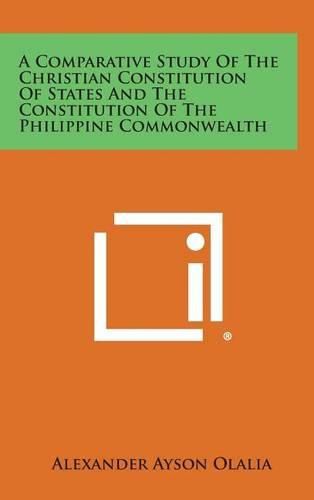 Cover image for A Comparative Study of the Christian Constitution of States and the Constitution of the Philippine Commonwealth