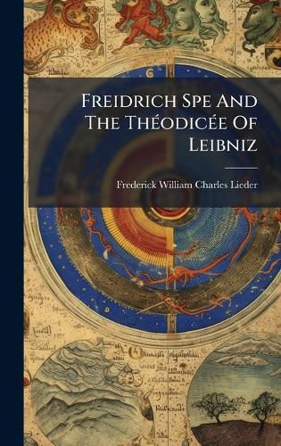 Cover image for Freidrich Spe And The ThA(c)odicA(c)e Of Leibniz