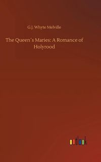 Cover image for The Queens Maries: A Romance of Holyrood