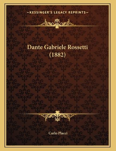 Cover image for Dante Gabriele Rossetti (1882)