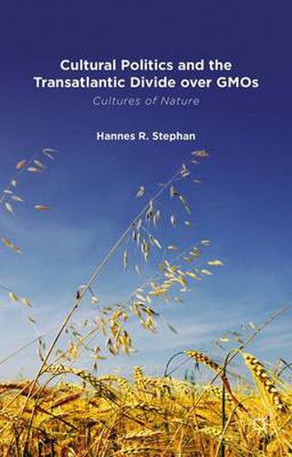 Cover image for Cultural Politics and the Transatlantic Divide over GMOs