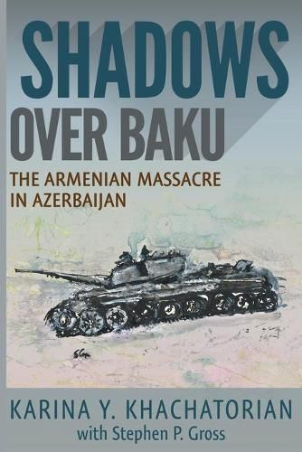 Cover image for Shadows Over Baku: The Armenian Massacre in Azerbaijan