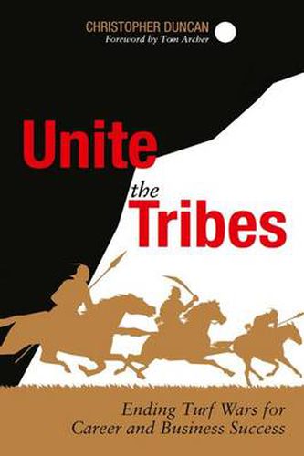 Cover image for Unite the Tribes: Ending Turf Wars for Career and Business Success