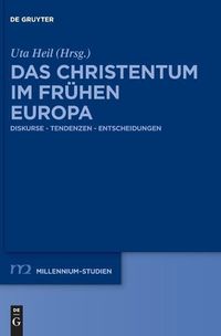 Cover image for Das Christentum Im Fruhen Europa: Diskurse - Tendenzen - Entscheidungen