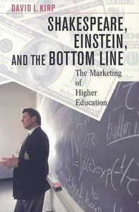 Cover image for Shakespeare, Einstein, and the Bottom Line: The Marketing of Higher Education