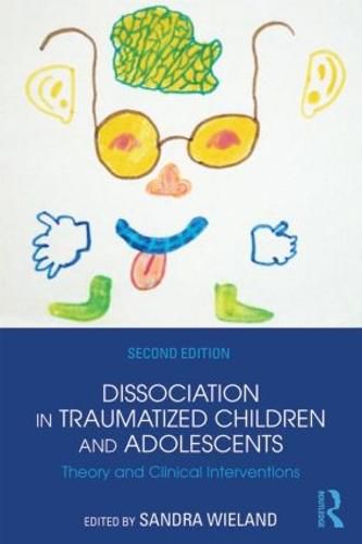 Cover image for Dissociation in Traumatized Children and Adolescents: Theory and Clinical Interventions