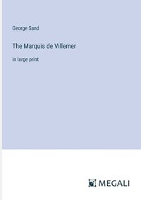 Cover image for The Marquis de Villemer