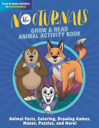 Cover image for The Nocturnals Grow & Read Animal Activity Book: Animal Facts, Coloring, Drawing Games, Mazes, Puzzles, and More!