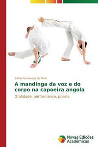 Cover image for A mandinga da voz e do corpo na capoeira angola