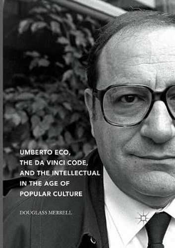 Cover image for Umberto Eco, The Da Vinci Code, and the Intellectual in the Age of Popular Culture