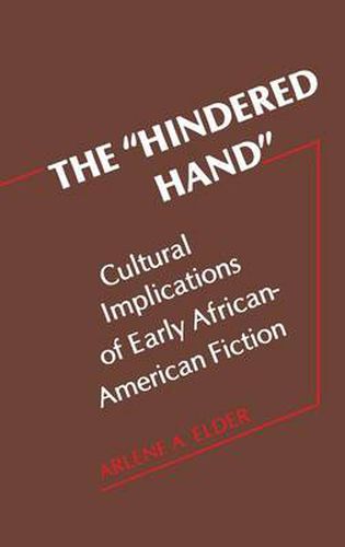 Cover image for The Hindered Hand: Cultural Implications of Early African-American Fiction