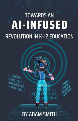 Cover image for Towards an AI-Infused Revolution in K12 Education