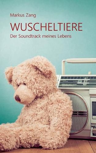 Cover image for Wuscheltiere 2: Der Soundtrack meines Lebens