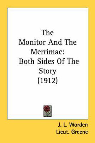 Cover image for The Monitor and the Merrimac: Both Sides of the Story (1912)