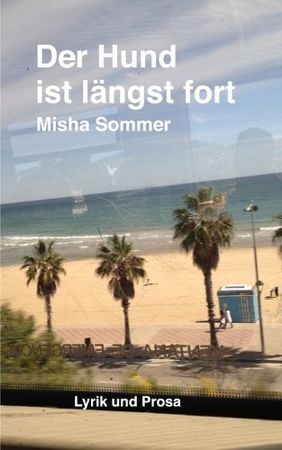 Cover image for Der Hund ist langst fort: Lyrik und Prosa