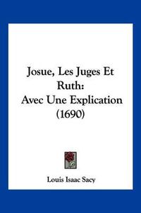 Cover image for Josue, Les Juges Et Ruth: Avec Une Explication (1690)