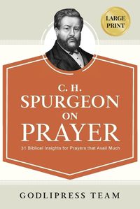 Cover image for C. H. Spurgeon on Prayer