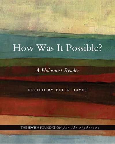 How Was It Possible?: A Holocaust Reader