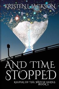 Cover image for And Time Stopped: Dimension 9