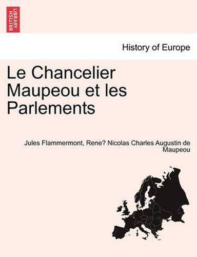 Cover image for Le Chancelier Maupeou et les Parlements