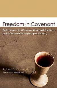 Cover image for Freedom in Covenant: Reflections on the Distinctive Values and Practices of the Christian Church (Disciples of Christ)