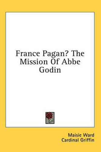 France Pagan? the Mission of ABBE Godin