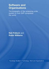 Cover image for Software and Organisations: The Biography of the Enterprise-Wide System or How SAP Conquered the World