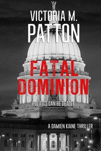 Cover image for Fatal Dominion: Politics Can Be Deadly