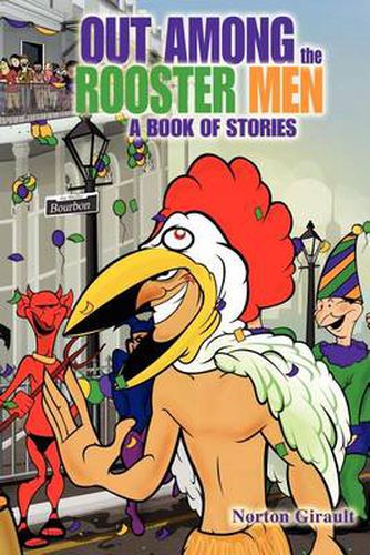 Cover image for Out Among the Rooster Men: A Book of Stories