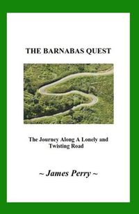 Cover image for The Barnabas Quest: The Journey Along a Lonely and Twisting Road