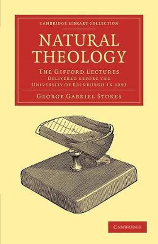 Cover image for Natural Theology: The Gifford Lectures Delivered before the University of Edinburgh in 1893