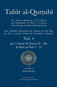 Cover image for Tafsir al-Qurtubi Vol. 4: Juz' 4: S&#363;rah &#256;li 'Imr&#257;n 96 - S&#363;rat an-Nis&#257;' 1 - 23