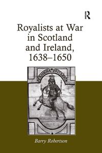 Cover image for Royalists at War in Scotland and Ireland, 1638?1650