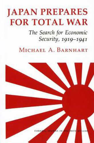 Cover image for Japan Prepares for Total War: The Search for Economic Security, 1919-1941