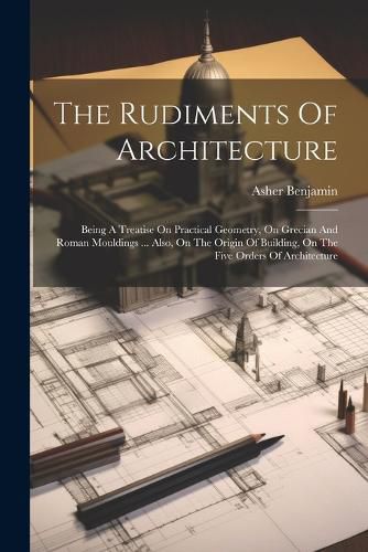 Cover image for The Rudiments Of Architecture