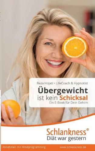 Cover image for Einfach abnehmen ohne Diat und Sport: Ein Buch fur Dein Gehirn. UEbergewicht ist kein Schicksal.: Vom emotionalen Essen zum persoenlichen Wohlfuhlgewicht.