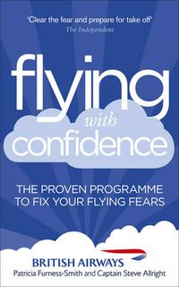 Cover image for Flying with Confidence: The proven programme to fix your flying fears