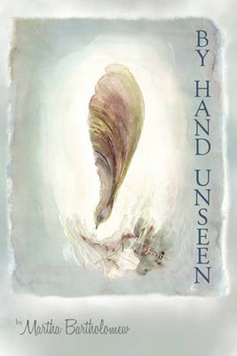 Cover image for By Hand Unseen: A Poet's Words for a Reader's Pen