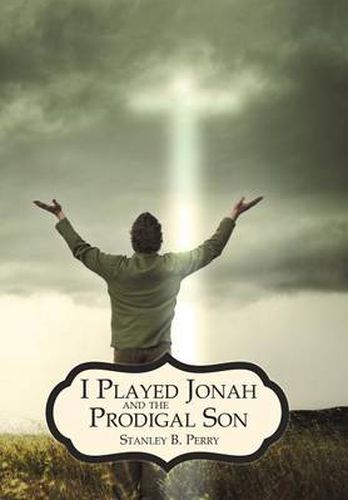 Cover image for I Played Jonah and The Prodigal Son