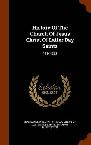 Cover image for History of the Church of Jesus Christ of Latter Day Saints: 1844-1872