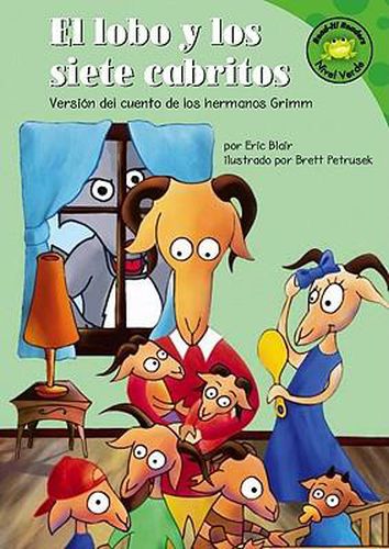 El Lobo Y Los Siete Cabritos: Version del Cuento de Los Hermanos Grimm