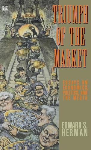 Cover image for Triumph of the Market: Essays on Economics Politics & the Media