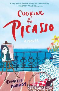 Cover image for Cooking for Picasso: A Novel