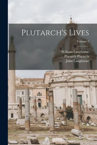 Cover image for Plutarch's Lives; Volume 3