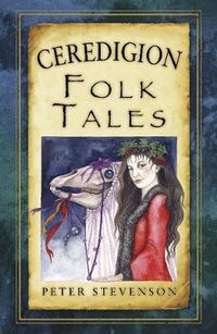 Cover image for Ceredigion Folk Tales