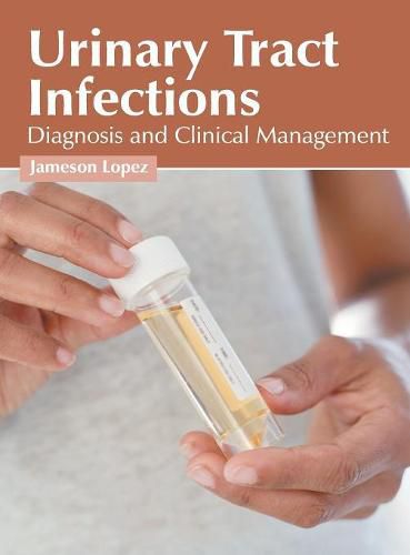 Cover image for Urinary Tract Infections: Diagnosis and Clinical Management