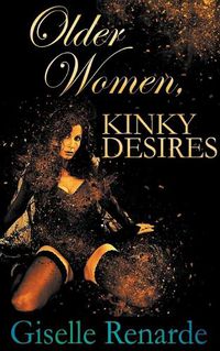 Cover image for Older Women, Kinky Desires