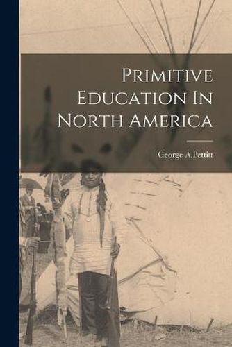 Cover image for Primitive Education In North America