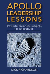 Cover image for Apollo Leadership Lessons: Powerful Business Insights for Executives